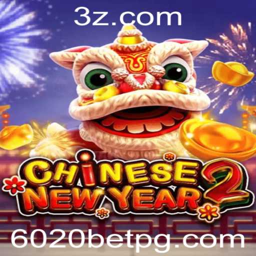 CHINESENEWYEAR2: Explorando a Emoção do Jogo de Apostas 6020 Bet